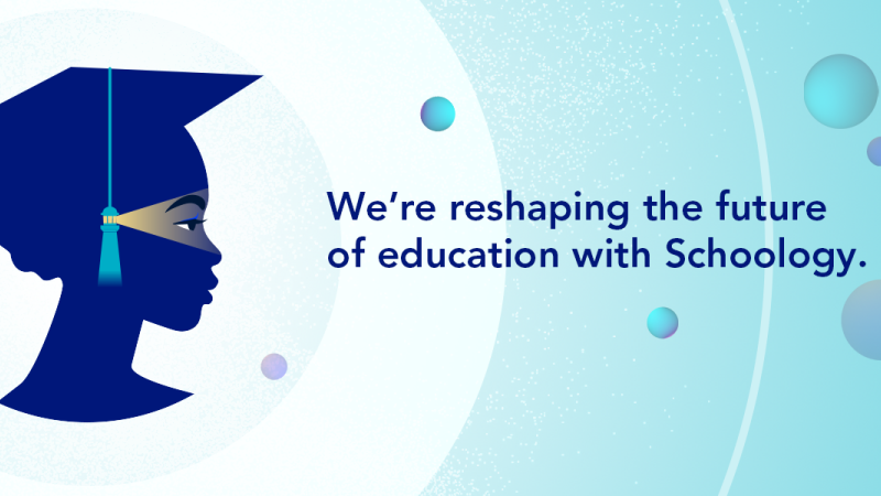 We're reshaping the future of education with Schoology.